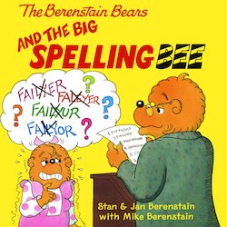 The Berenstain Bears and the Big Spelling Bee