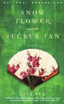 Snow Flower and the Secret Fan: A Novel