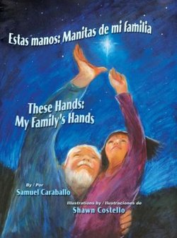 Estas manos: Manitas de mi familia = These hands: My family's hands