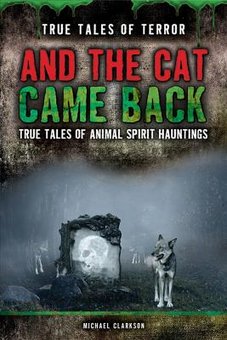 And the Cat Came Back: True Tales of Animal Spirit Huntings