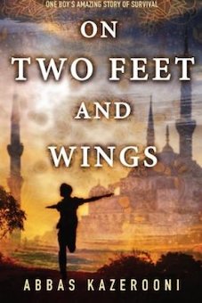 On Two Feet and Wings: One Boy's Amazing Story of Survival