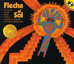 Flecha al Sol: Un Cuento de los Indios Pueblo (Arrow To The Sun)