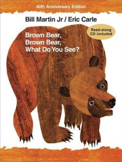 Brown Bear, Brown Bear, What Do You See? , 40th Anniversary Edition (Includes CD)