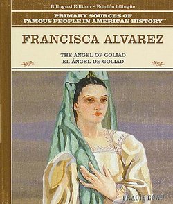 Francisca Alvarez: The Angel of Goliad = el Angel de Goliad