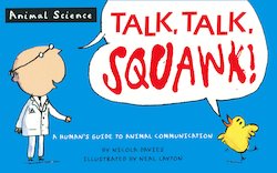 Talk, Talk, Squawk!: A Human's Guide to Animal Communication