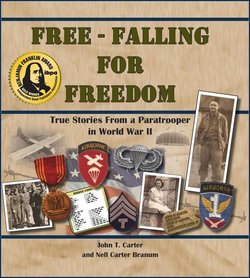 Free-Falling for Freedom: True Stories from a Paratrooper in World War II