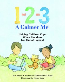 1-2-3 a Calmer Me: Helping Children Cope When Emotions Get out of Control