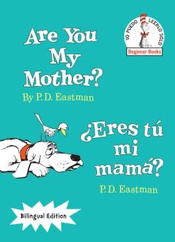 Are You My Mother? = Eres Tu Mi Mama?