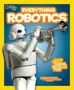 Everything Robotics: All the Robotic Photos, Facts, and Fun!