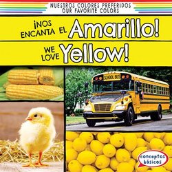 Nos Encanta el Amarillo! = We Love Yellow!