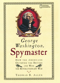 George Washington, Spymaster: How The Americans Outspied The British ...