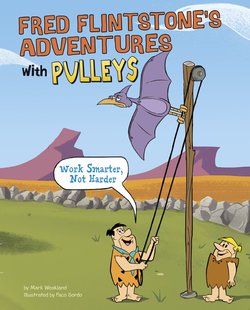 Fred Flintstone's Adventures with Pulleys