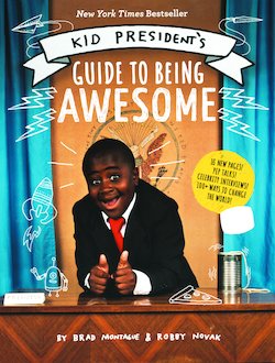 Kid President's Guide to Being Awesome