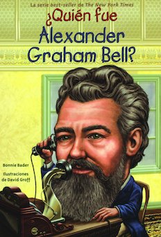 Quien fue Alexander Graham Bell? (Who Was Alexander Graham Bell?)