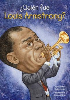 Quien fue Louis Armstrong? (Who Was Louis Armstrong?)