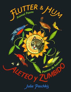 Flutter & Hum: Animal Poems = Aleteo Y Zumbido: Poemas de Animales