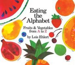 Eating the Alphabet: Fruits & Vegetables from a to Z