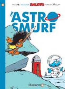 The Astrosmurf: A Smurfs Graphic Novel