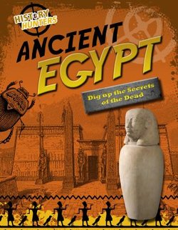 Ancient Egypt: Dig up the Secrets of the Dead