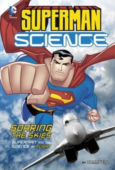 Soaring the Skies: Superman and the Science of Flight