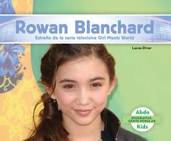 Rowan Blanchard: Estrella de la serie televisiva Girl Meets World (Rowan Blanchard: Star of Girl Meets Wo)