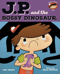 JP and the Bossy Dinosaur: Feeling Unhappy