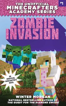 Zombie Invasion: An Unofficial Minecrafter's Novel