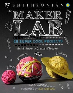 Maker Lab: 28 Super Cool Projects