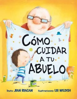 Como cuidar a tu Abuelo (How to Babysit a Grandpa)