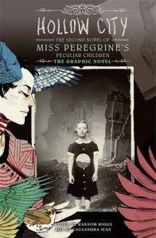 Hollow City: The Second Novel of Miss Peregrine's Peculiar Children : The Graphic Novel