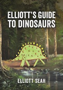 Elliott's Guide to Dinosaurs