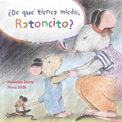 De que tienes miedo ratoncito? (What Are You Scared of Little Mouse?)