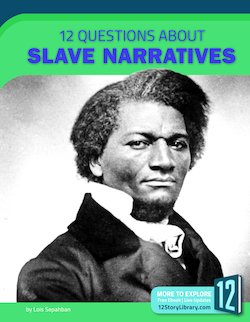 12 Questions About Slave Narratives