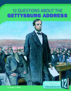 12 Questions About the Gettysburg Address