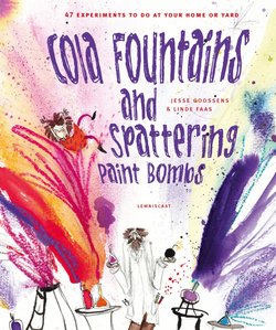 Cola Fountains and Spattering Paint Bombs: 47 Experiments to Do at Home