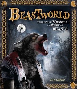 Beastworld: Terrifying Monsters and Mythical Beasts