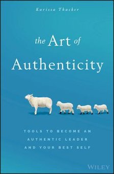 The Art of Authenticity: Tools to Become an Authentic Leader and Your Best Self