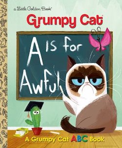 A Is for Awful: A Grumpy Cat ABC Book