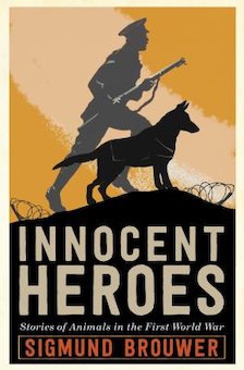 Innocent Heroes: Animals in War and the Battle of Vinny Ridge