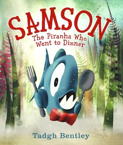 Samson: The Piranha Who Went to Dinner