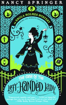 The Case of the Left-Handed Lady: An Enola Holmes Mystery