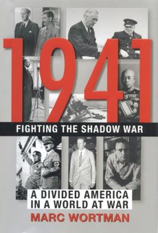 1941 Fighting the Shadow War: A Divided America in a World at War