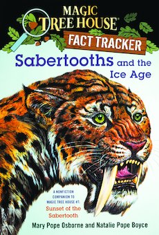 Sabertooths and the Ice Age: A Nonfiction Companion to Magic Tree House # 7:Sunset of the Sabertooth