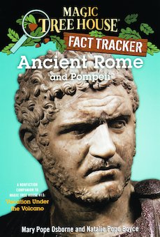 Ancient Rome and Pompeii: A Nonfiction Companion to Magic Tree House # 13: Vacation Under the Volcano