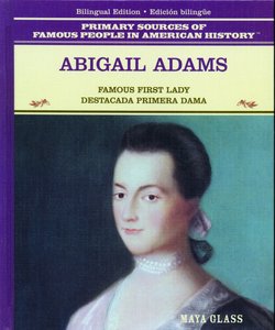 Abigail Adams: Famous First Lady = Destacada primera dama