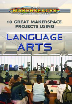 10 Great Makerspace Projects Using Language Arts