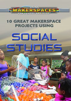 10 Great Makerspace Projects Using Social Studies