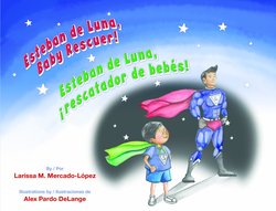 Esteban de Luna, Baby Rescuer! = Esteban de Luna, rescatador de bebes!