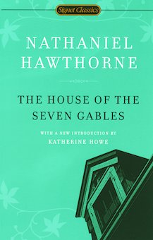 The House of the Seven Gables: A Romance