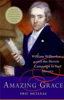 Amazing Grace: William Wilberforce and the Heroic  Campaign to End Slavery